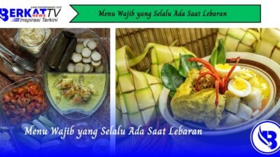 Menu Wajib yang Selalu Ada Saat Lebaran