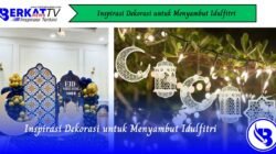 Inspirasi Dekorasi untuk Menyambut Idulfitri