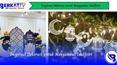 Inspirasi Dekorasi untuk Menyambut Idulfitri