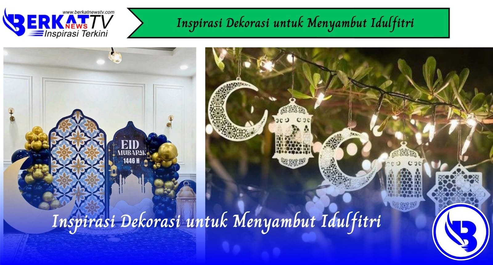 Inspirasi Dekorasi untuk Menyambut Idulfitri