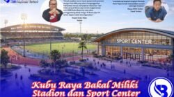 Kubu Raya Bakal Miliki Stadion dan Sport Center