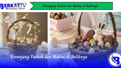 Keranjang Paskah dan Makna di Baliknya