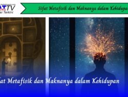 Sifat Metafisik dan Maknanya dalam Kehidupan