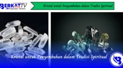Kristal untuk Penyembuhan dalam Tradisi Spiritual