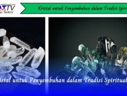 Kristal untuk Penyembuhan dalam Tradisi Spiritual
