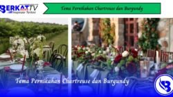 Tema Pernikahan Chartreuse dan Burgundy