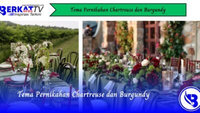 Tema Pernikahan Chartreuse dan Burgundy