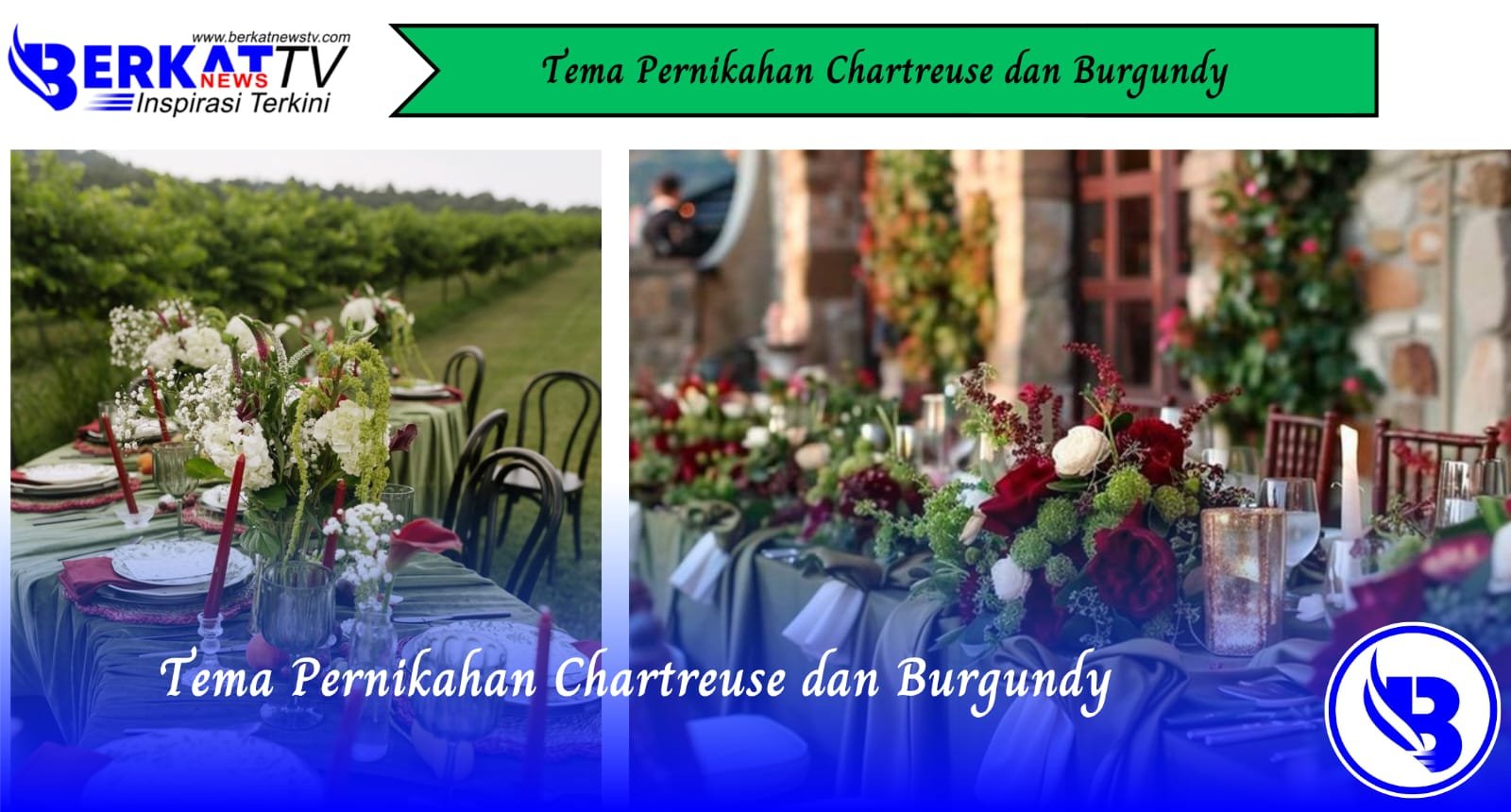 Tema Pernikahan Chartreuse dan Burgundy