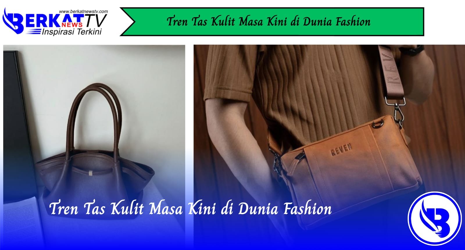 Tren Tas Kulit Masa Kini di Dunia Fashion