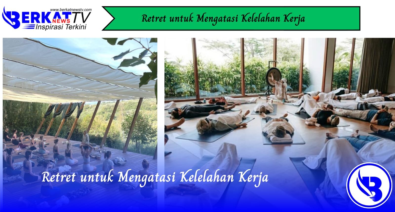 Retret untuk Mengatasi Kelelahan Kerja