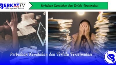 Perbedaan Kewalahan dan Terlalu Terstimulasi