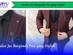 Setelan Jas Burgundy Pria yang Stylish