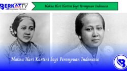 Makna Hari Kartini bagi Perempuan Indonesia