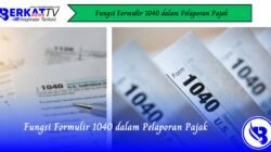Fungsi Formulir 1040 dalam Pelaporan Pajak