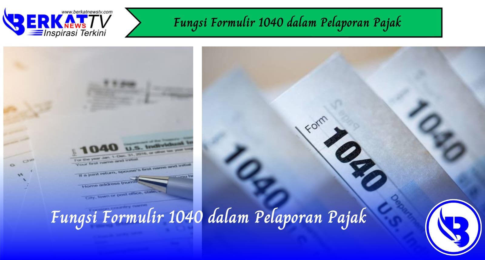 Fungsi Formulir 1040 dalam Pelaporan Pajak