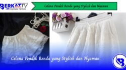 Celana Pendek Renda yang Stylish dan Nyaman