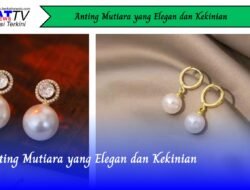 Anting Mutiara yang Elegan dan Kekinian