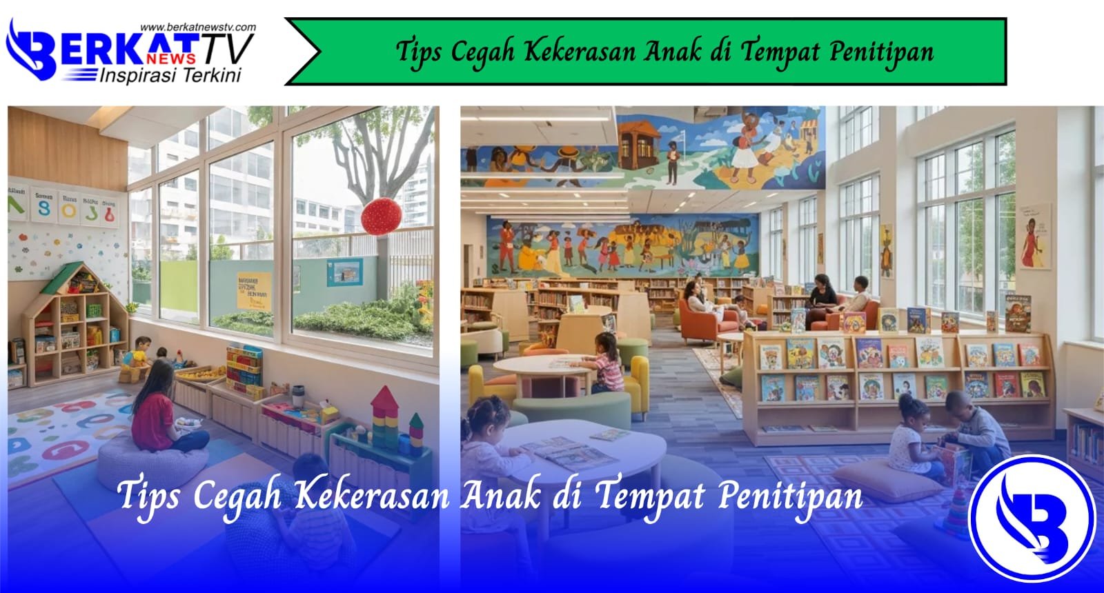 Tips Cegah Kekerasan Anak di Tempat Penitipan