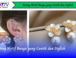 Anting Motif Bunga yang Cantik dan Stylish