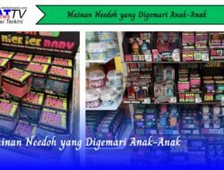 Mainan Needoh yang Digemari Anak-Anak