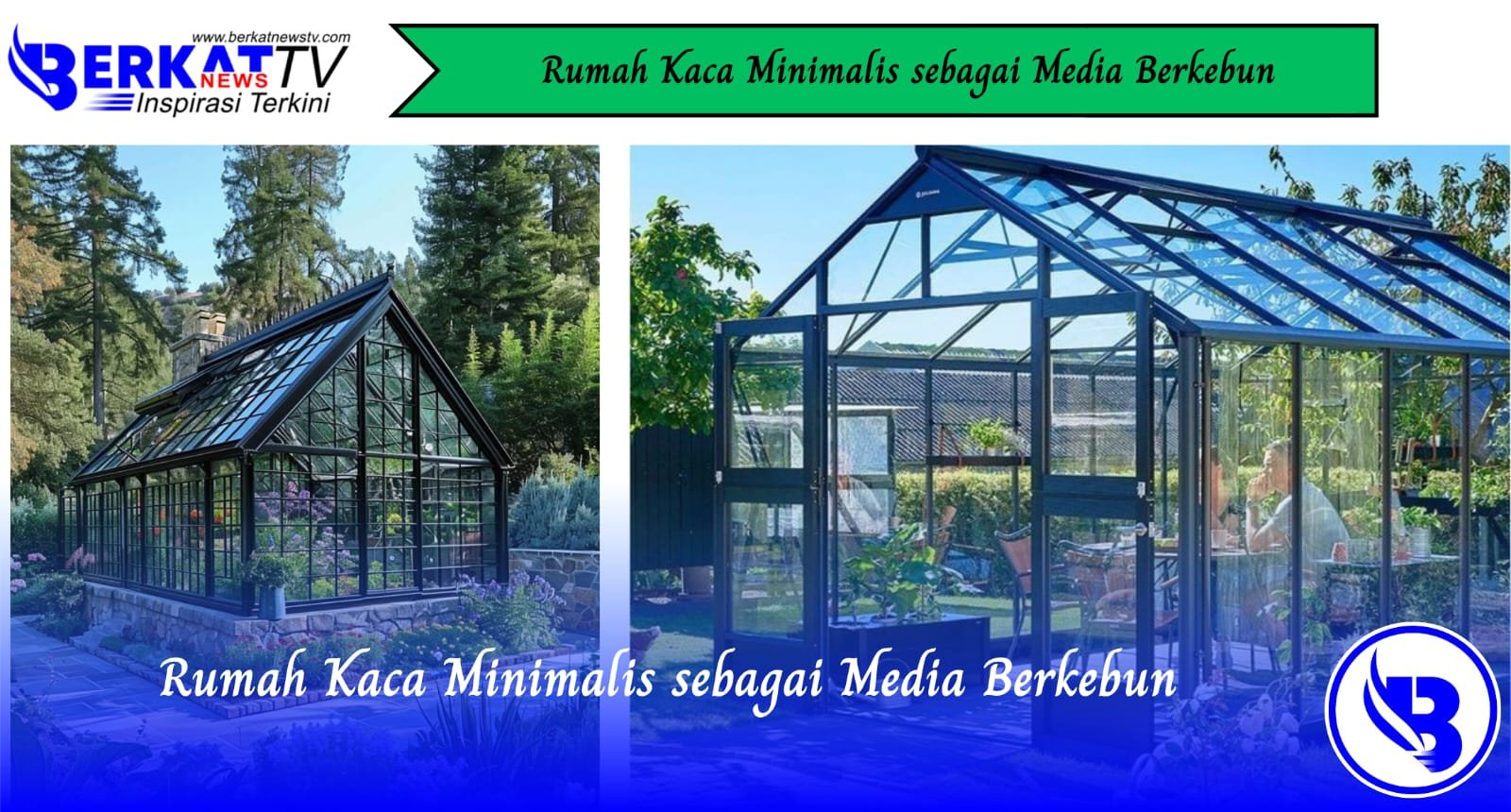 Rumah Kaca Minimalis sebagai Media Berkebun