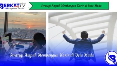 Strategi Ampuh Membangun Karir di Usia Muda