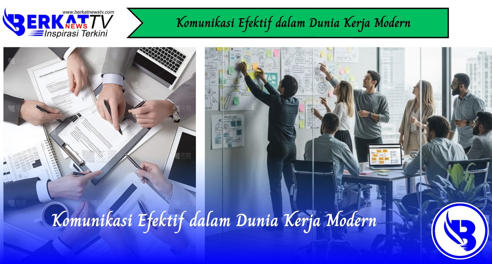 Komunikasi Efektif dalam Dunia Kerja Modern