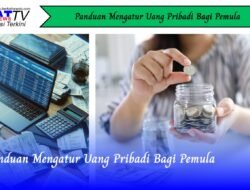 Panduan Mengatur Uang Pribadi Bagi Pemula