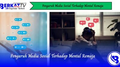 Pengaruh Media Sosial Terhadap Mental Remaja