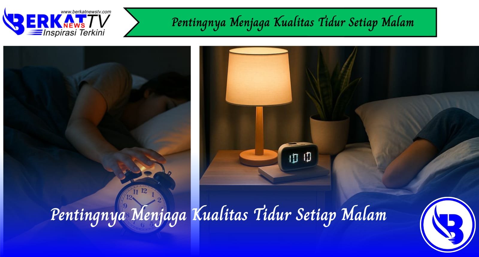 Pentingnya Menjaga Kualitas Tidur Setiap Malam