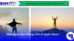 Membangun Rasa Percaya Diri di Segala Situasi