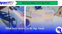Teknik Dasar Melukis Cat Air Bagi Pemula