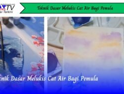 Teknik Dasar Melukis Cat Air Bagi Pemula