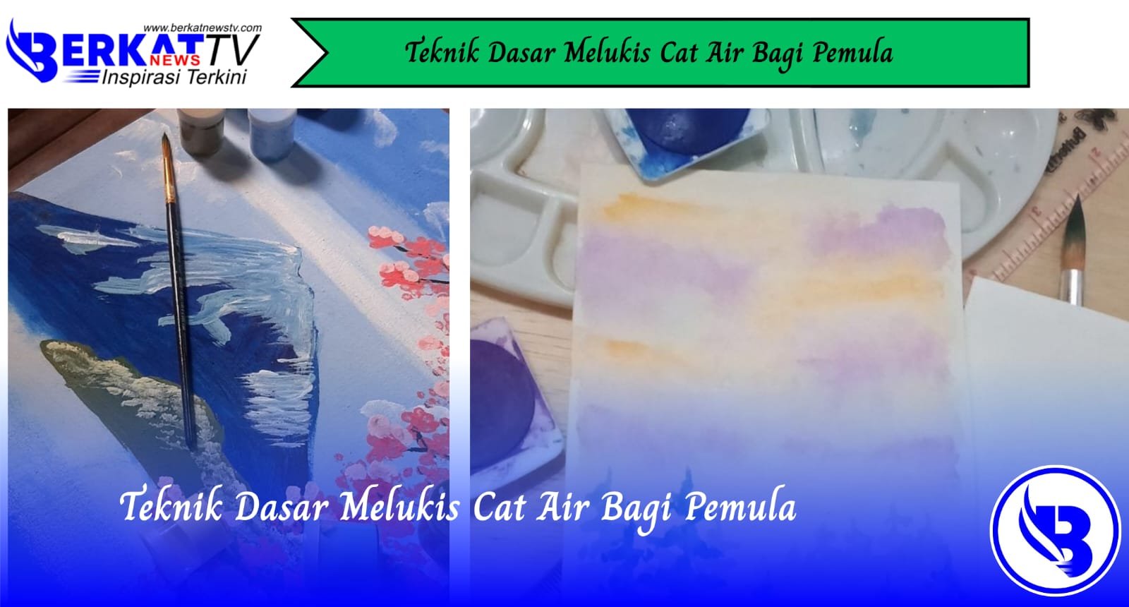 Teknik Dasar Melukis Cat Air Bagi Pemula