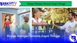 Menjaga Hubungan Harmonis dengan Tetangga