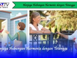 Menjaga Hubungan Harmonis dengan Tetangga