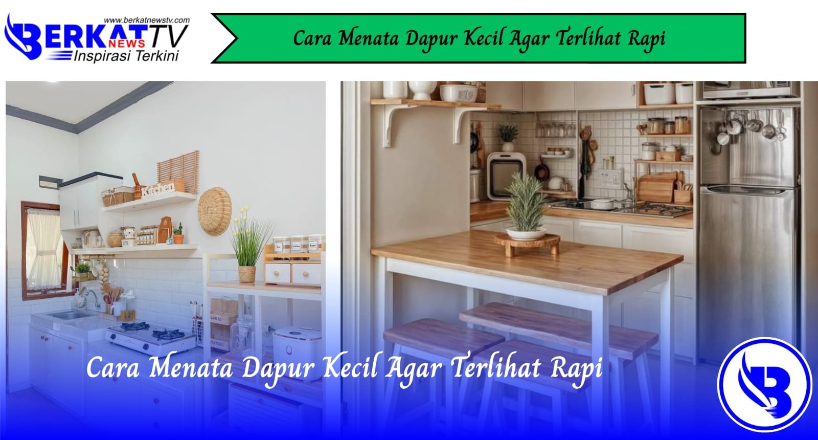 Cara Menata Dapur Kecil Agar Terlihat Rapi