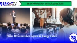 Etiket Berkomunikasi Sopan di Ruang Publik