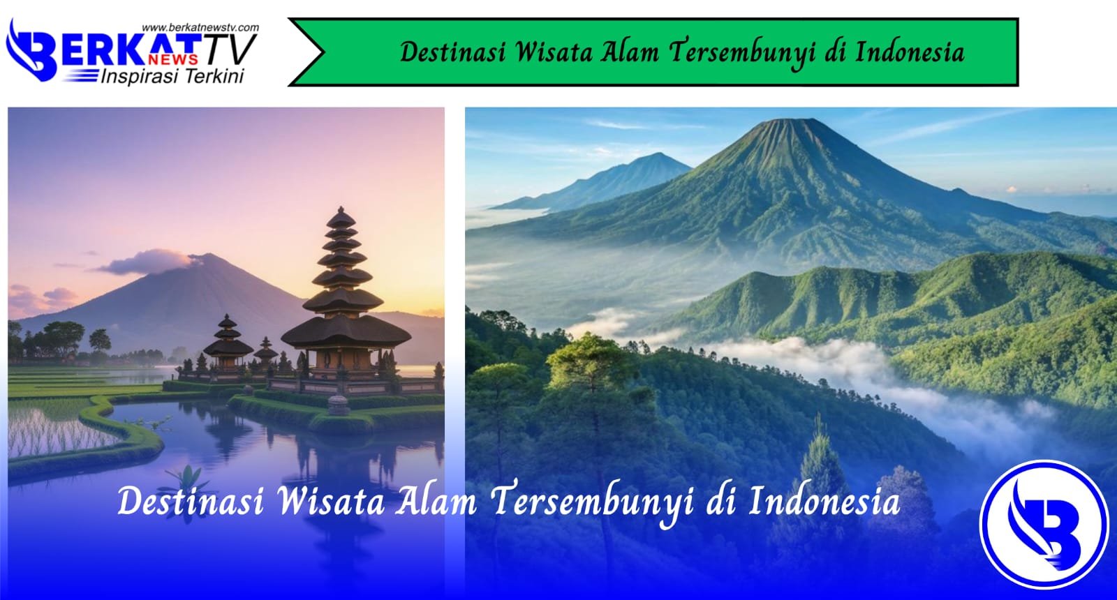 Destinasi Wisata Alam Tersembunyi di Indonesia