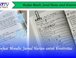 Manfaat Menulis Jurnal Harian untuk Kreativitas