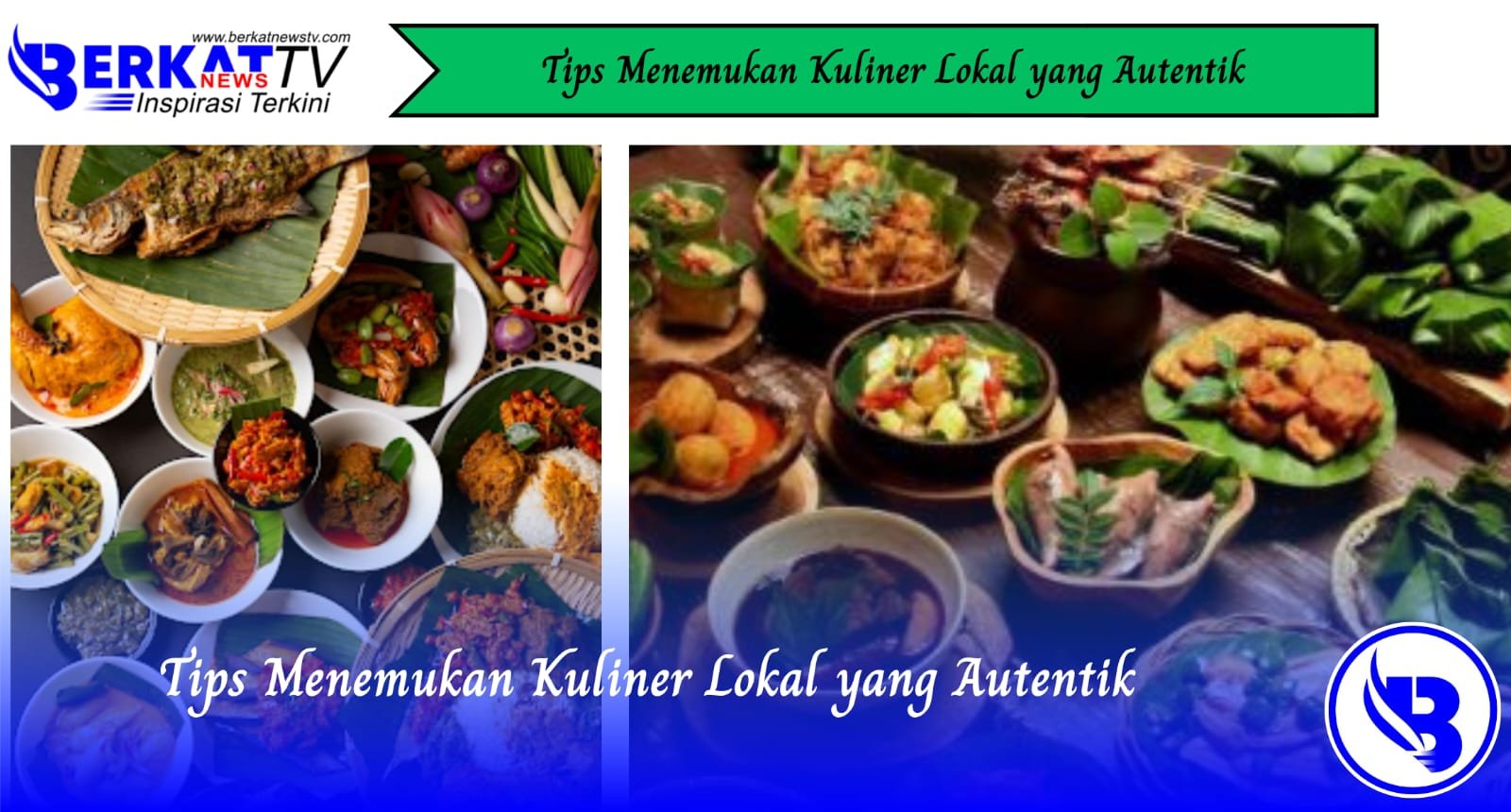 Tips Menemukan Kuliner Lokal yang Autentik