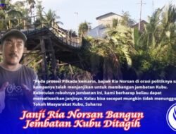 Janji Ria Norsan Bangun Jembatan Kubu Ditagih
