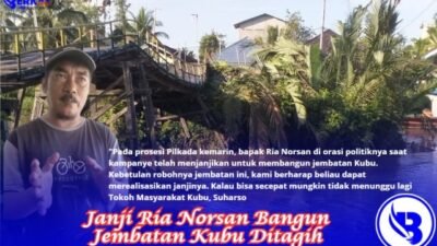 Janji Ria Norsan Bangun Jembatan Kubu Ditagih