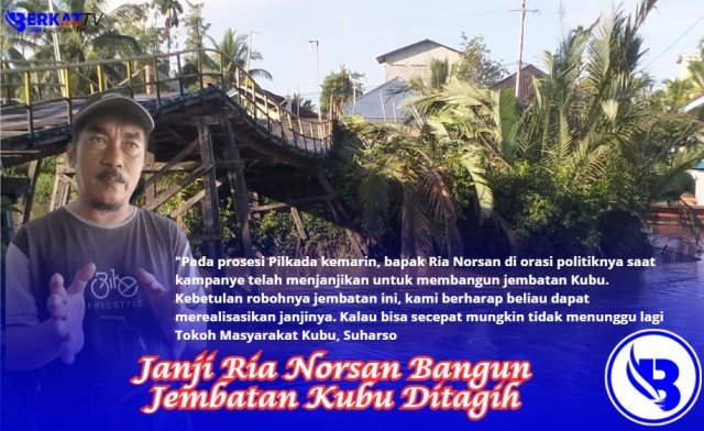 Janji Ria Norsan Bangun Jembatan Kubu Ditagih