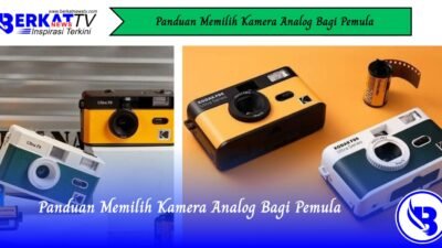 Panduan Memilih Kamera Analog Bagi Pemula