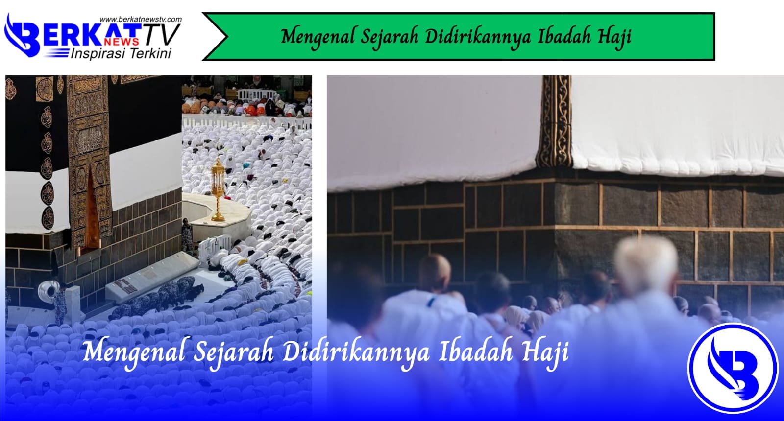 Mengenal Sejarah Didirikannya Ibadah Haji