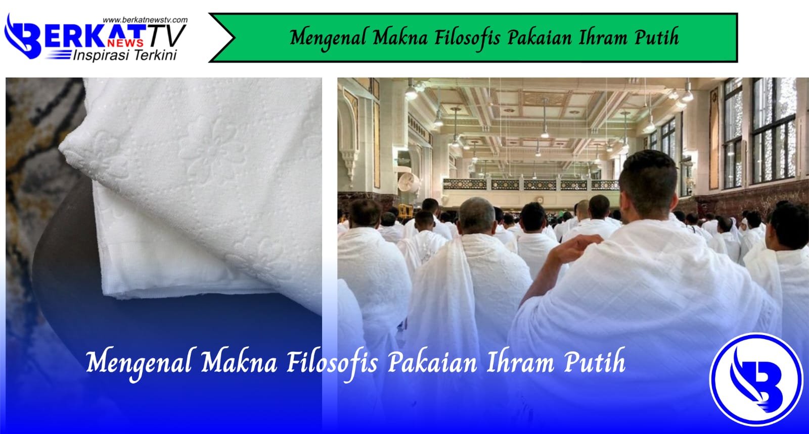 Mengenal Makna Filosofis Pakaian Ihram Putih