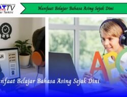 Manfaat Belajar Bahasa Asing Sejak Dini