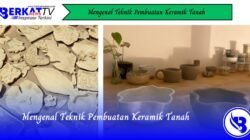 Mengenal Teknik Pembuatan Keramik Tanah