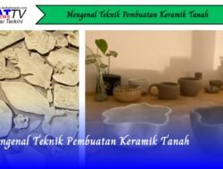 Mengenal Teknik Pembuatan Keramik Tanah